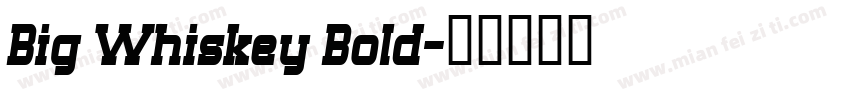 Big Whiskey Bold字体转换